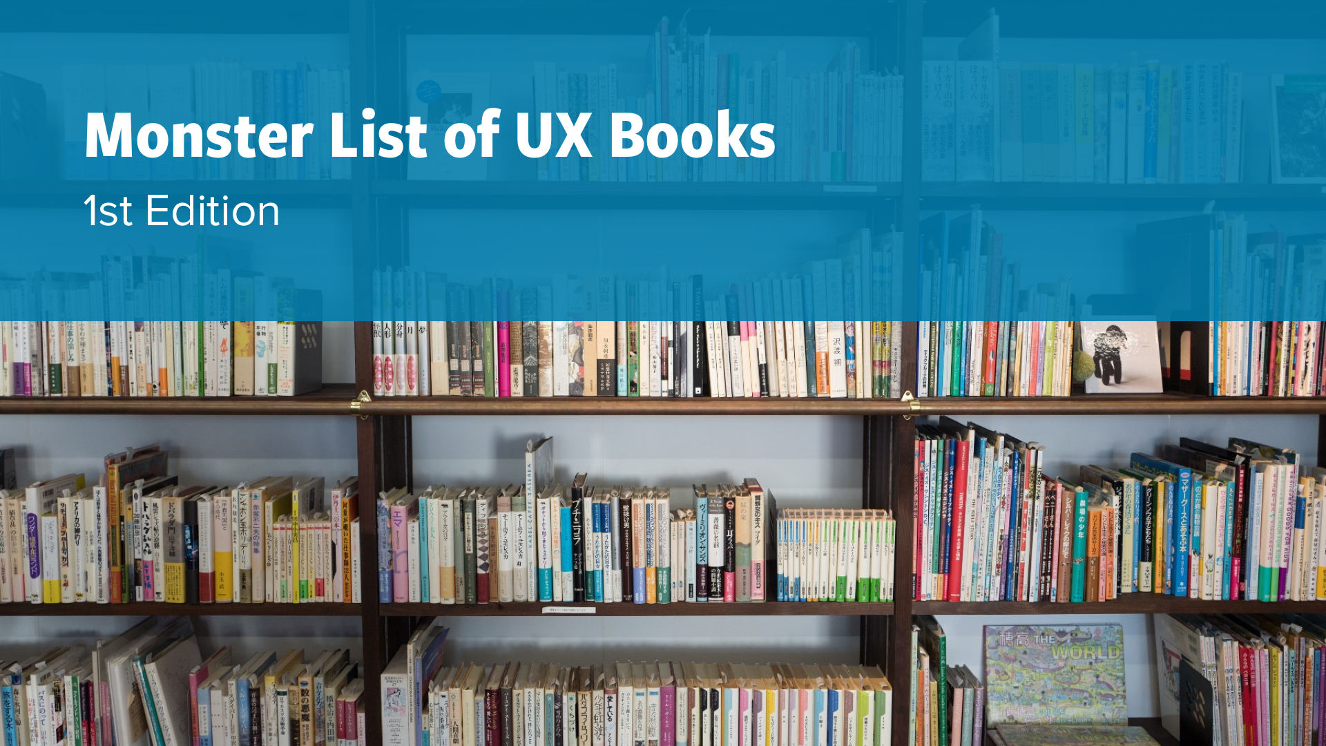 Bookshelves filled with books. A banner over the image reads: "Monster List of UX Books: 1st Edition"
