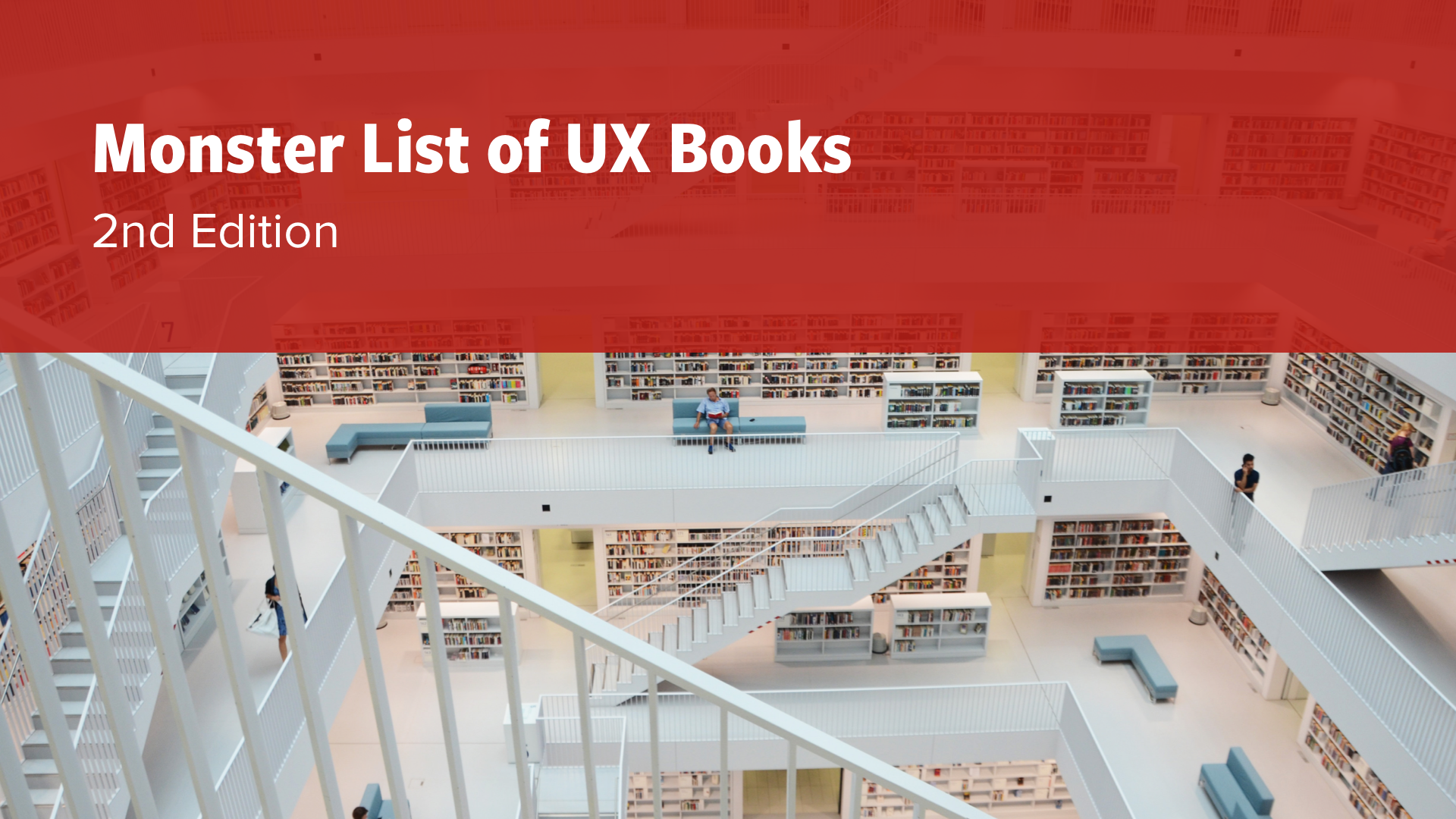 The interior of a large library with multiple floors. A banner over the image reads: "Monster List of UX Books: 2nd Edition"